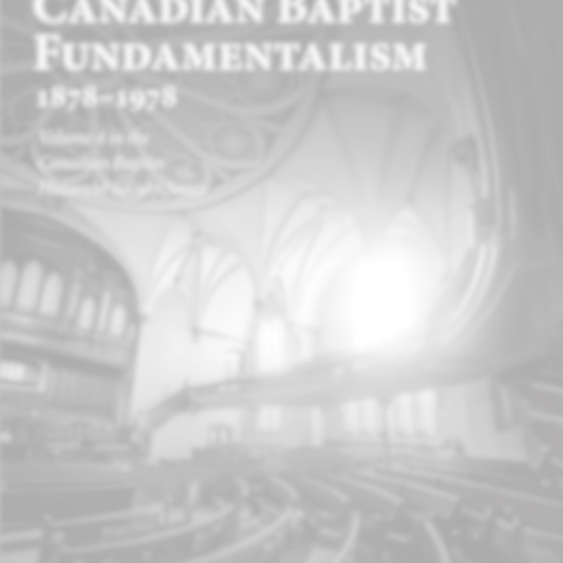 Baptist Fundamentalism in Canada: Future&nbsp;Possibilities